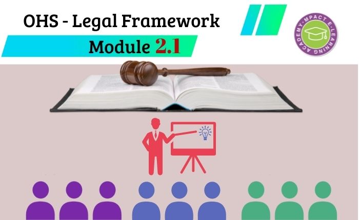 Occupational Health And Safety Legal Framework: Module 2.1