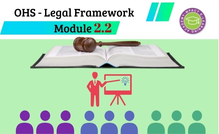 Occupational Health And Safety Legal Framework: Module 2.2